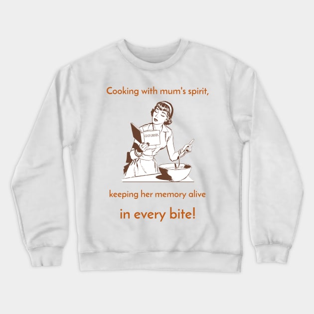 Cooking with Mum Crewneck Sweatshirt by JiggyChimp